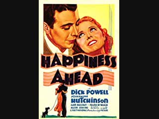 happiness ahead (1934) dick powell, josephine hutchinson, john halliday